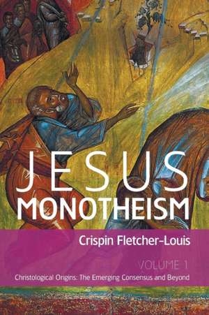 Jesus Monotheism de Crispin Fletcher-Louis