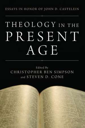 Theology in the Present Age de Christopher Ben Simpson