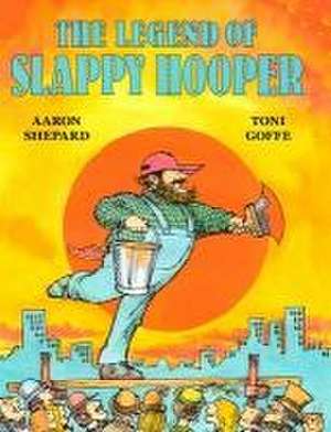 The Legend of Slappy Hooper de Aaron Shepard