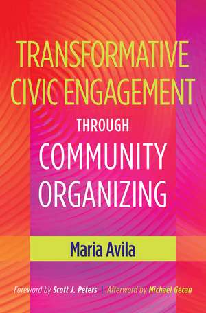 Transformative Civic Engagement Through Community Organizing de Maria Avila