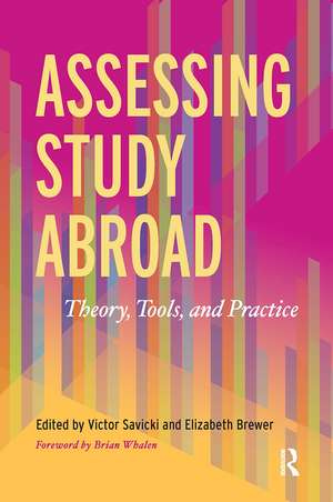 Assessing Study Abroad: Theory, Tools, and Practice de Victor Savicki