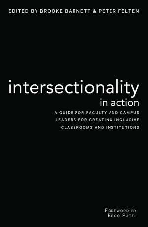 Intersectionality in Action: A Guide for Faculty and Campus Leaders for Creating Inclusive Classrooms and Institutions de Peter Felten