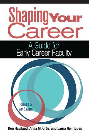 Shaping Your Career: A Guide for Early Career Faculty de Don Haviland