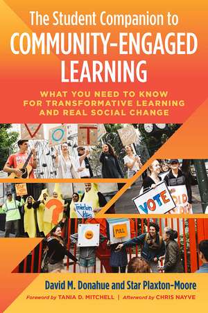 The Student Companion to Community-Engaged Learning: What You Need to Know for Transformative Learning and Real Social Change de David M. Donahue