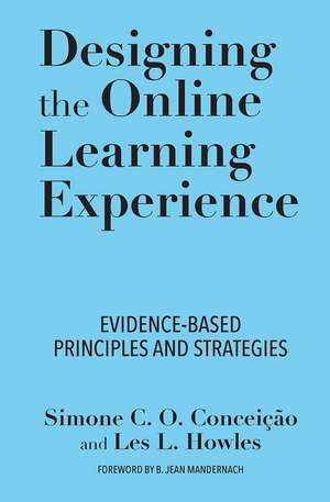 Designing the Online Learning Experience: Evidence-Based Principles and Strategies de Simone C. O. Conceição