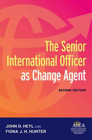 The Senior International Officer as Change Agent de John D. Heyl