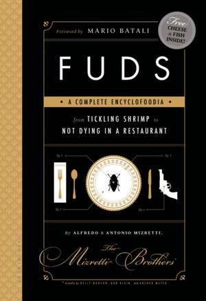 FUDS: A Complete Encyclofoodia from Tickling Shrimp to Not Dying in a Restaurant de Kelly Hudson