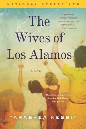 The Wives of Los Alamos de Tarashea Nesbit