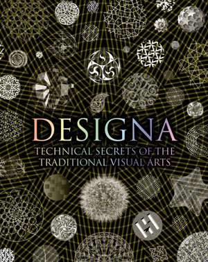 Designa: Technical Secrets of the Traditional Visual Arts de Adam Tetlow