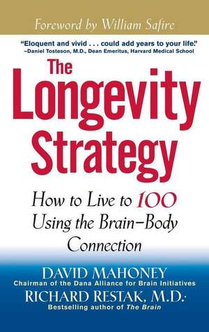 The Longevity Strategy: How to Live to 100 Using the Brain-Body Connection de David Mahoney