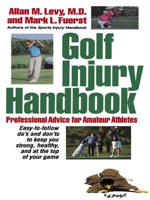 Golf Injury Handbook: Professional Advice for Amateur Athletes de Allan M. Levy