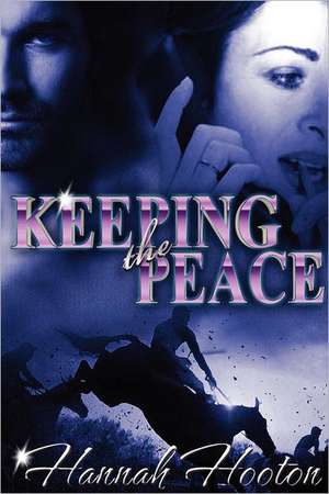 Keeping the Peace de Hannah Hooton