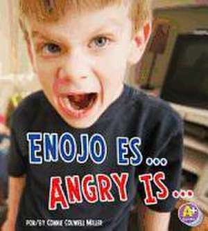 Enojo Es.../Angry Is... de Connie Colwell Miller