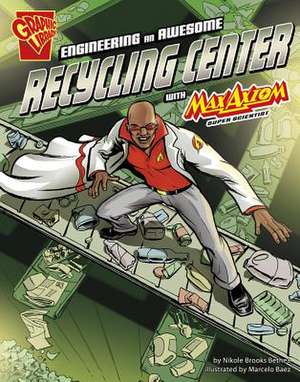 Engineering an Awesome Recycling Center with Max Axiom, Super Scientist de Nikole Brooks Bethea