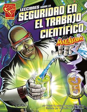 Lecciones Sobre la Seguridad en el Trabajo Cientifico Con Max Axiom: Supercientifico = Safety Lessons in the Cientific Work with Max Axiom de Donald B. Lemke