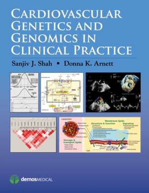 Cardiovascular Genetics and Genomics in Clinical Practice de Shah