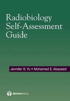 Radiobiology Self-Assessment Guide de Jennifer Yu