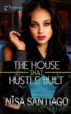 The House that Hustle Built de Nisa Santiago