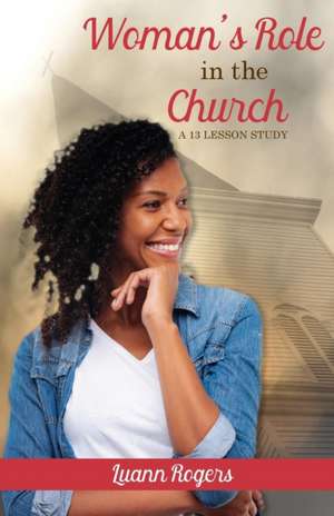 Woman's Role in the Church de Luann Rogers