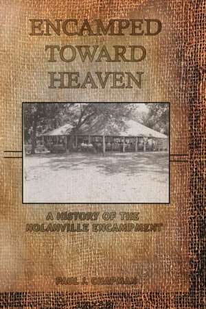 Encamped Toward Heaven de Paul Chapman