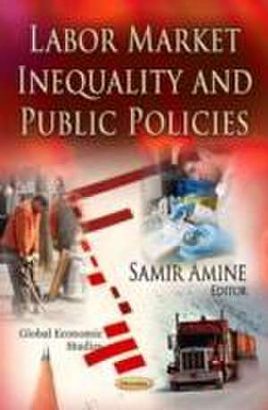 Labor Market Inequality & Public Policies de Samir Amine