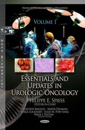 Essentials & Updates in Urologic Oncology de Philippe E Spiess