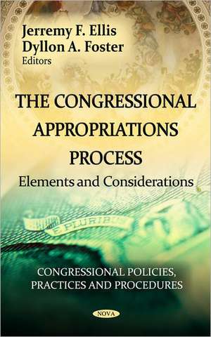 Congressional Appropriations Process de Jerremy F. Ellis