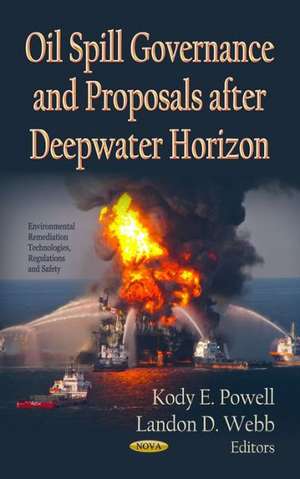 Oil Spill Governance and Proposals After Deepwater Horizon de Kody E. Powell