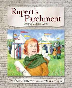 Rupert's Parchment: Story of Magna Carta de Eileen Cameron