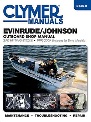 Evinrude/Johnson 2–70 HP 2–Stroke Outboards Incl – 1995–2007 de Haynes