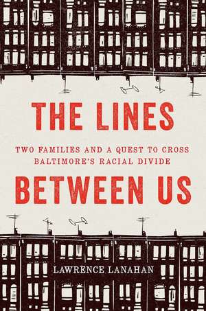 The Lines Between Us de Lawrence Lanahan