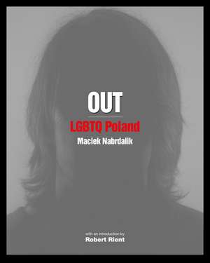 Out: Lgbtq Poland de Maciek Nabrdalik