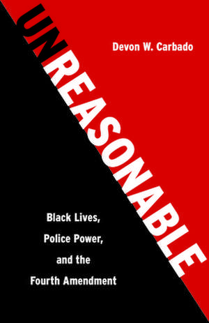 Unreasonable de Devon W. Carbado