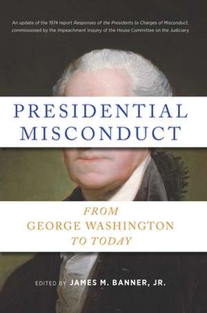 Presidential Misconduct de James M Banner