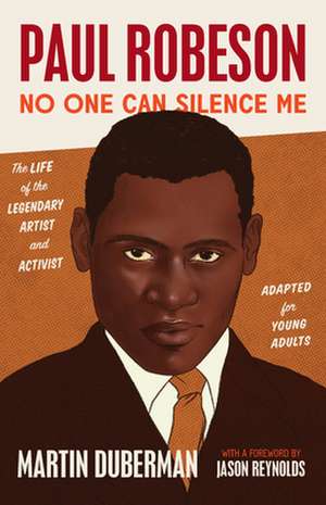 Paul Robeson: Adapted for Young Adults: No One Can Silence Me