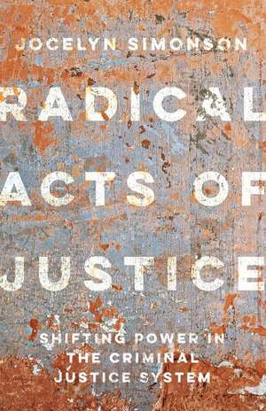 Radical Acts of Justice de Jocelyn Simonson