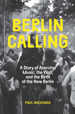 Berlin Calling de Paul Hockenos