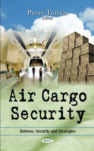 Air Cargo Security de Pierre Turrion