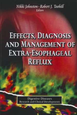 Effects, Diagnosis & Management of Extra-Esophageal Reflux de Nikki Johnston