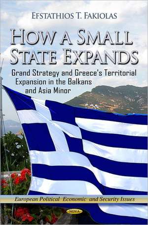 How a Small State Expands de Efstathios T. Fakiolas