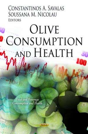 Olive Consumption and Health de Constantinos A. Savalas