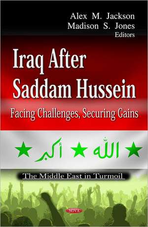 Iraq After Saddam Hussein de Alex M. Jackson