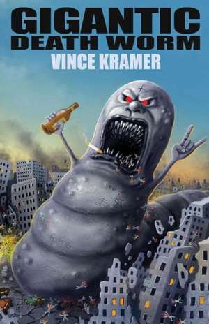 Gigantic Death Worm de Vince Kramer