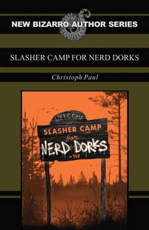 Slasher Camp for Nerd Dorks de Christoph Paul