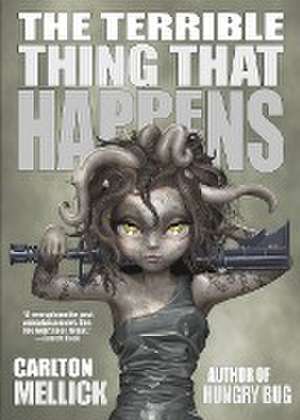 The Terrible Thing That Happens de Carlton Mellick III