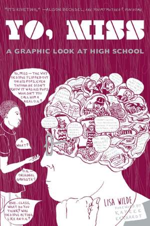 Yo Miss: A Graphic Tale of High School de Lisa Wilde