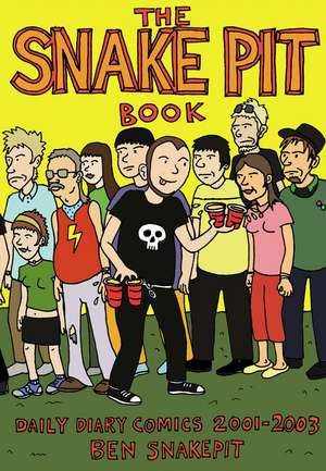 The Snakepit Book: Daily Diary Comics 2001-2003 de Ben Snakepit