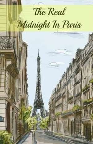 The Real Midnight In Paris de Brody Paul