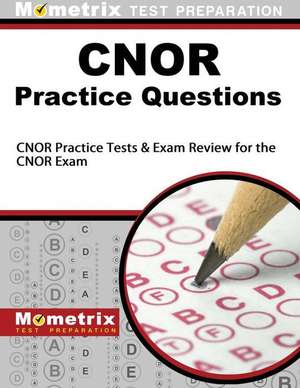 CNOR Exam Practice Questions: CNOR Practice Tests & Review for the CNOR Exam de Mometrix Media