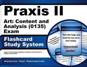 Praxis II Art Content and Analysis (5135) Exam Flashcard Study System: Praxis II Test Practice Questions and Review for the Praxis II Subject Assessme de Praxis II Exam Secrets Test Prep Team